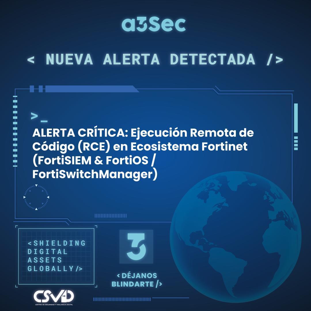 ALERTA CRÍTICA: Ejecución Remota de Código (RCE) en Ecosistema Fortinet 