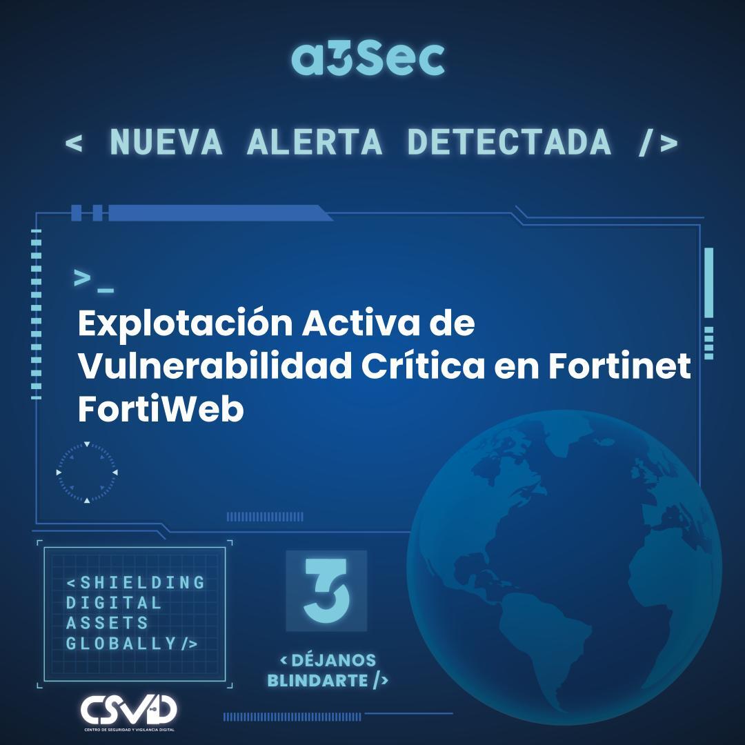 Explotación Activa de Vulnerabilidad Crítica en Fortinet FortiWeb