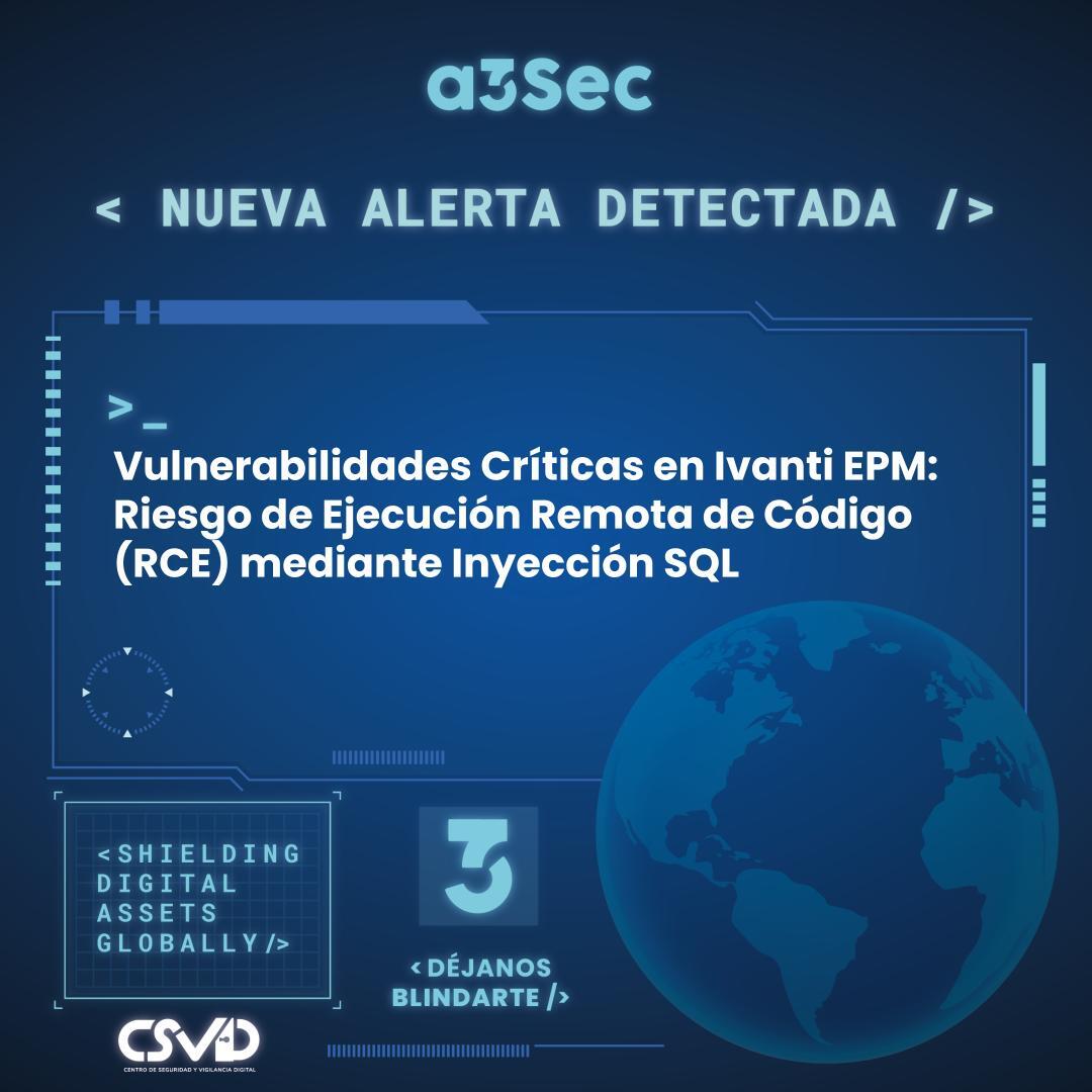 Vulnerabilidades Críticas en Ivanti EPM: Riesgo de Ejecución Remota de Código (RCE) mediante Inyección SQL