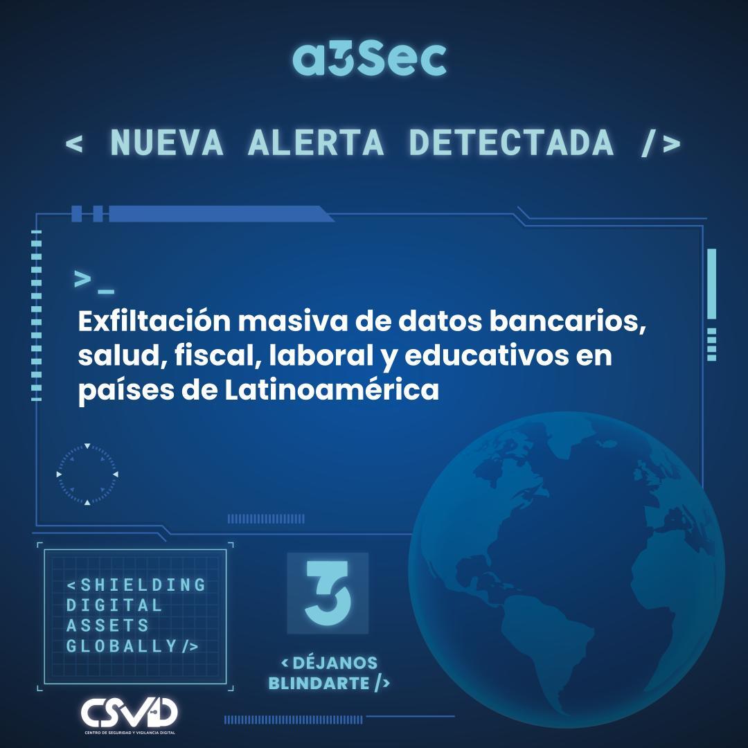 Exfiltación masiva de datos bancarios, salud, fiscal, laboral y educativos en países de Latinoamérica