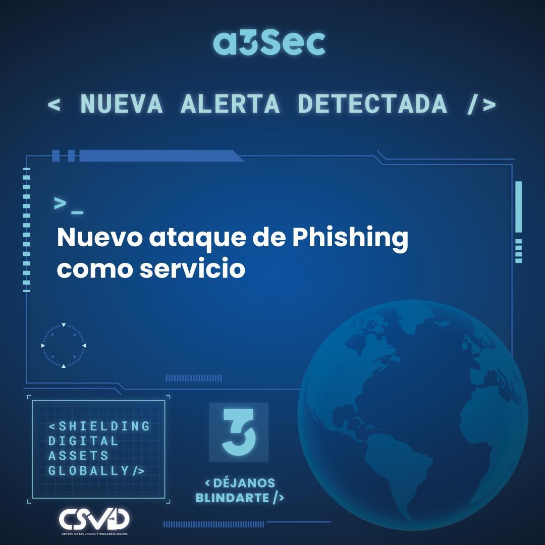  Nuevo ataque de Phishing como servicio