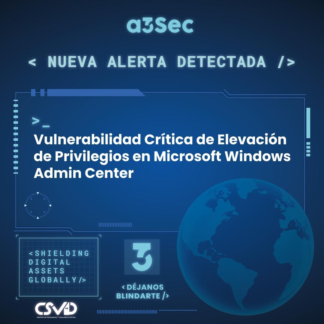Vulnerabilidad Crítica de Elevación de Privilegios en Microsoft Windows Admin Center