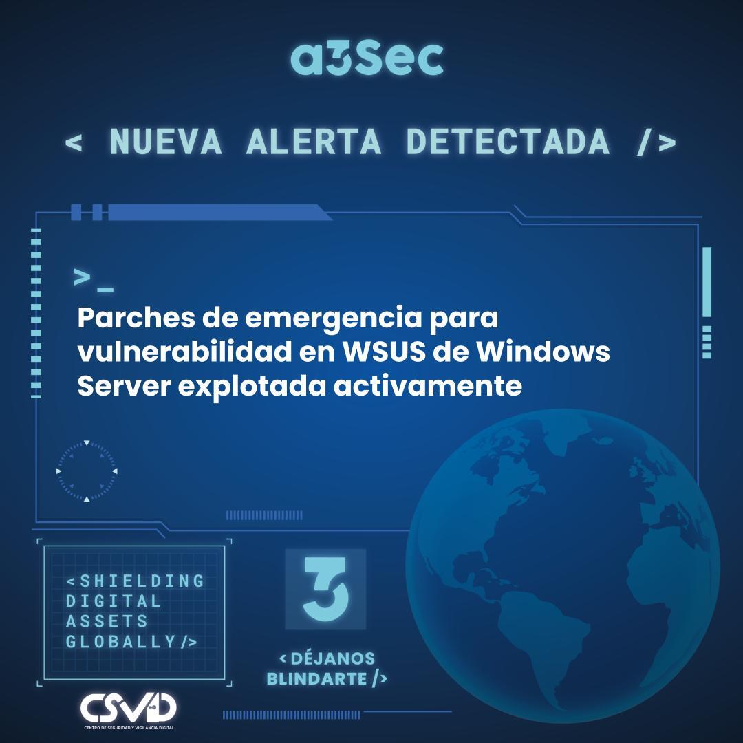 Parches de emergencia para vulnerabilidad en WSUS de Windows Server explotada activamente