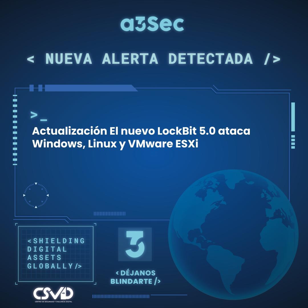Actualización El nuevo LockBit 5.0 ataca Windows, Linux y VMware ESXi