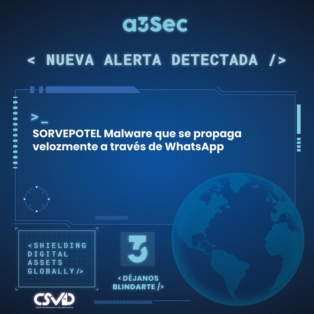 SORVEPOTEL Malware que se propaga velozmente a través de WhatsApp