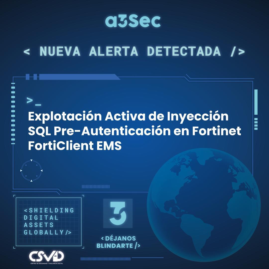 Explotación Activa de Inyección SQL Pre-Autenticación en Fortinet FortiClient EMS