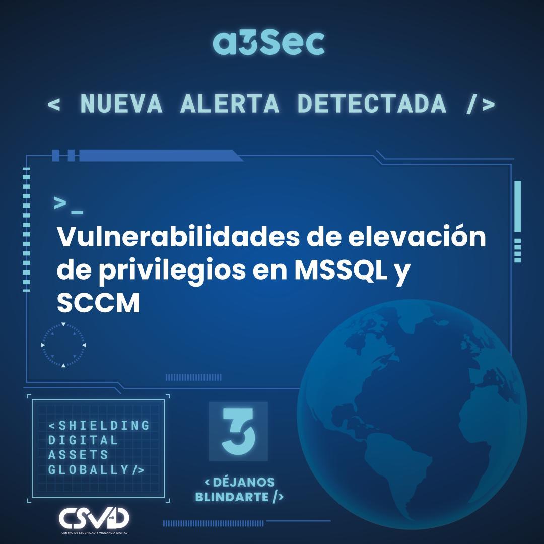 Vulnerabilidades de elevación de privilegios en MSSQL y SCCM