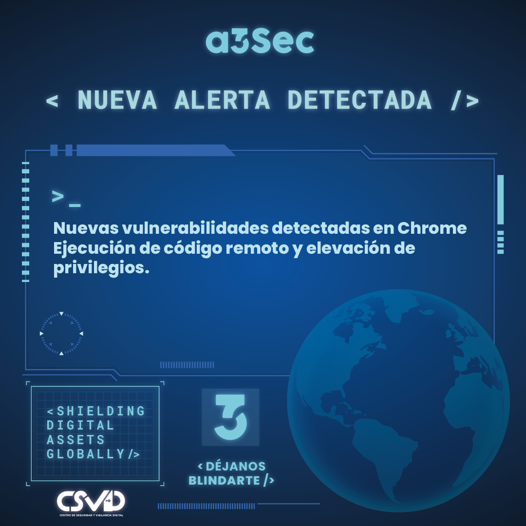 Nuevas vulnerabilidades detectadas en Chrome  Ejecución de código remoto y elevación de privilegios